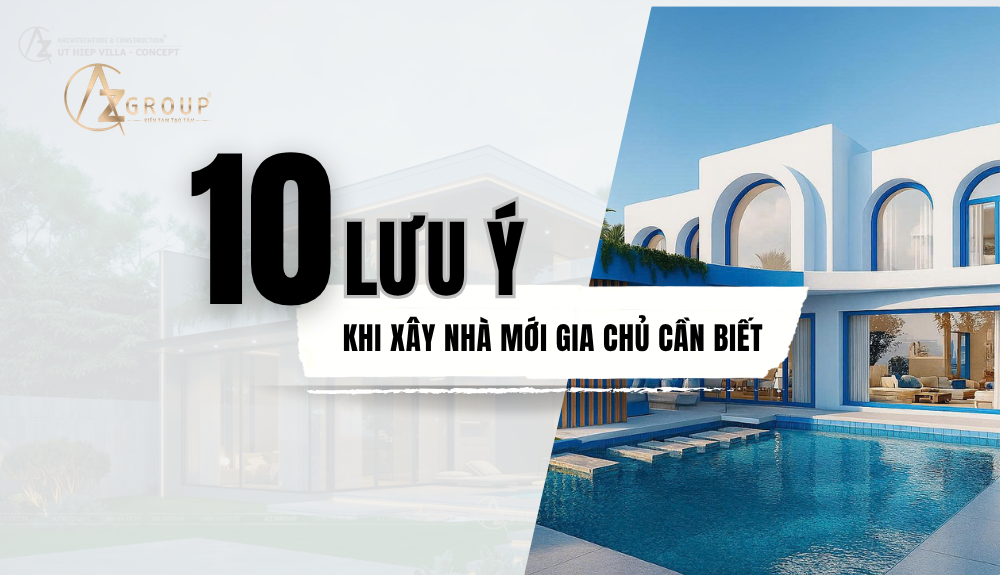 10 lưu ý khi xây nhà mới gia chủ cần biết