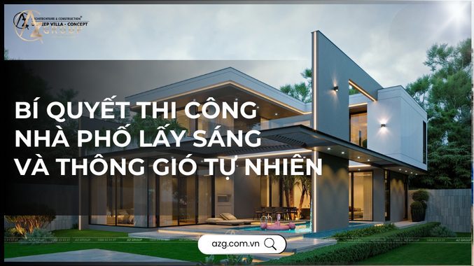 THUMBNAIL WEBSITE 6 AZGroup - Công ty Thiết kế & Thi công Xây dựng trọn gói - công ty xây nhà trọn gói uy tín Bí quyết thi công nhà phố lấy sáng và thông gió tự nhiên